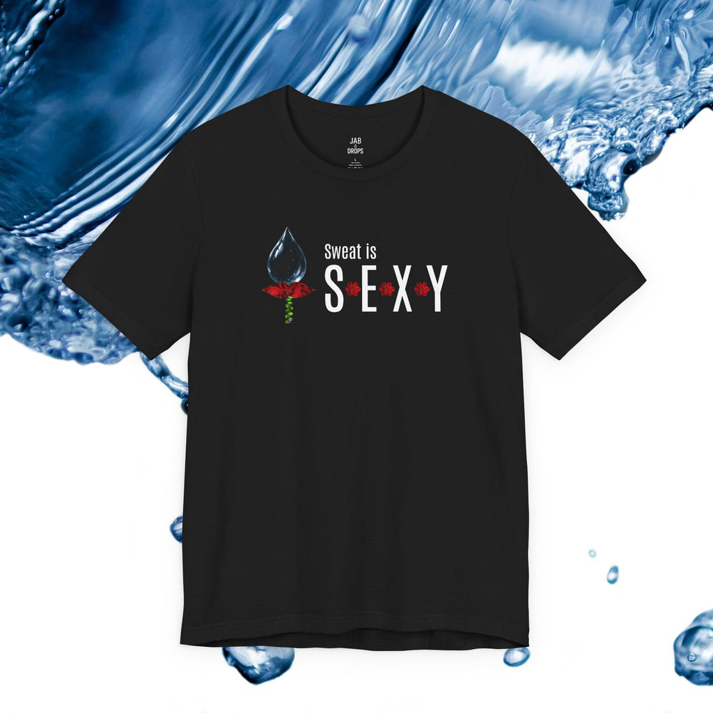 Sweat is Sexy Tee