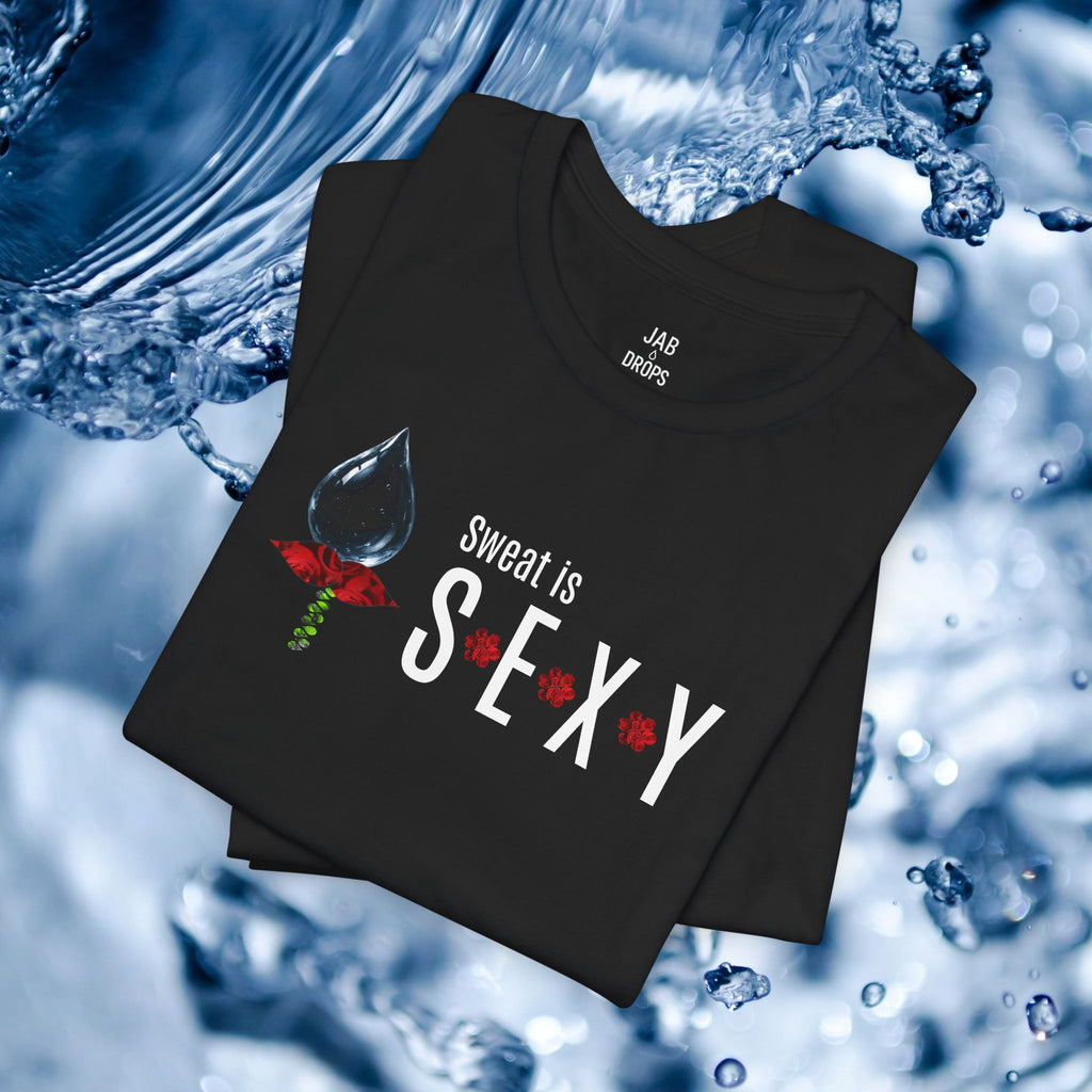 Sweat is Sexy Tee