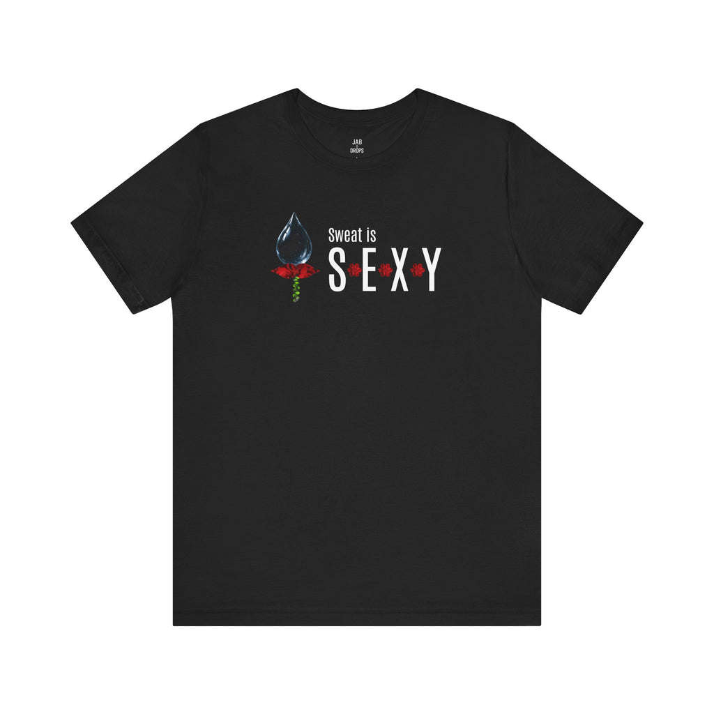Sweat is Sexy Tee